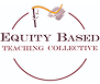 Equity Based Teaching Collective